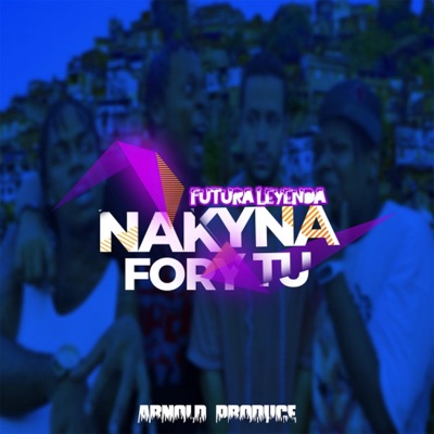 Nakyna ForyTu (feat. Futura Leyenda) - Single