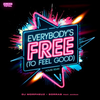 Everybody's Free (To Feel Good) [House Remix] [feat. Akirah] - Single