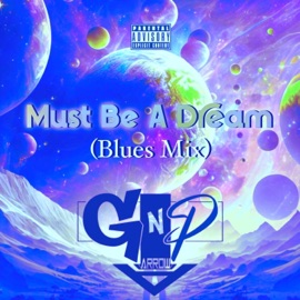 Must Be A Dream (Blues Mix) GNP Arrow