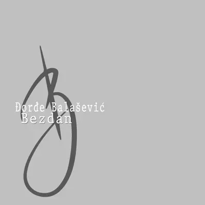 Listen to Bezdan by Đorđe Balašević