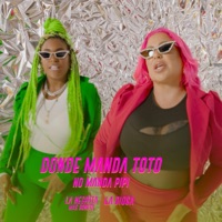 Donde Manda Toto No Manda Pipi (feat. La Negrita mas Bonita) - Single - La Diosa