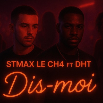 Dis-moi (feat. STMAX LE CH4) - Single