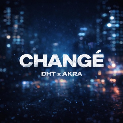 Changé (feat. AKRA) - Single