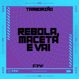 Rebola, Maceta e Vai [Tamborzão]