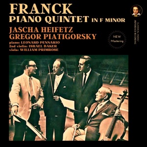 Franck: Piano Quintet in F minor by Jascha Heifetz (2024 Remastered, Hollywood 1961) [feat. Israel Baker & William Primrose]