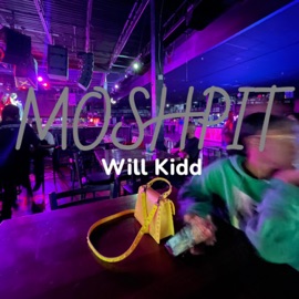 MOSHPIT Will Kidd