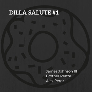 Dilla Salute #1 (feat. Brother Renze & Alex Perez)