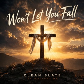 Won't Let You Fall (feat. Mallory Be.) Clean slate