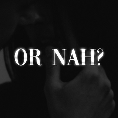 OR NAH? - Single