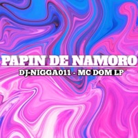 PAPIN DE NAMORO - Single - Dj Nigga011