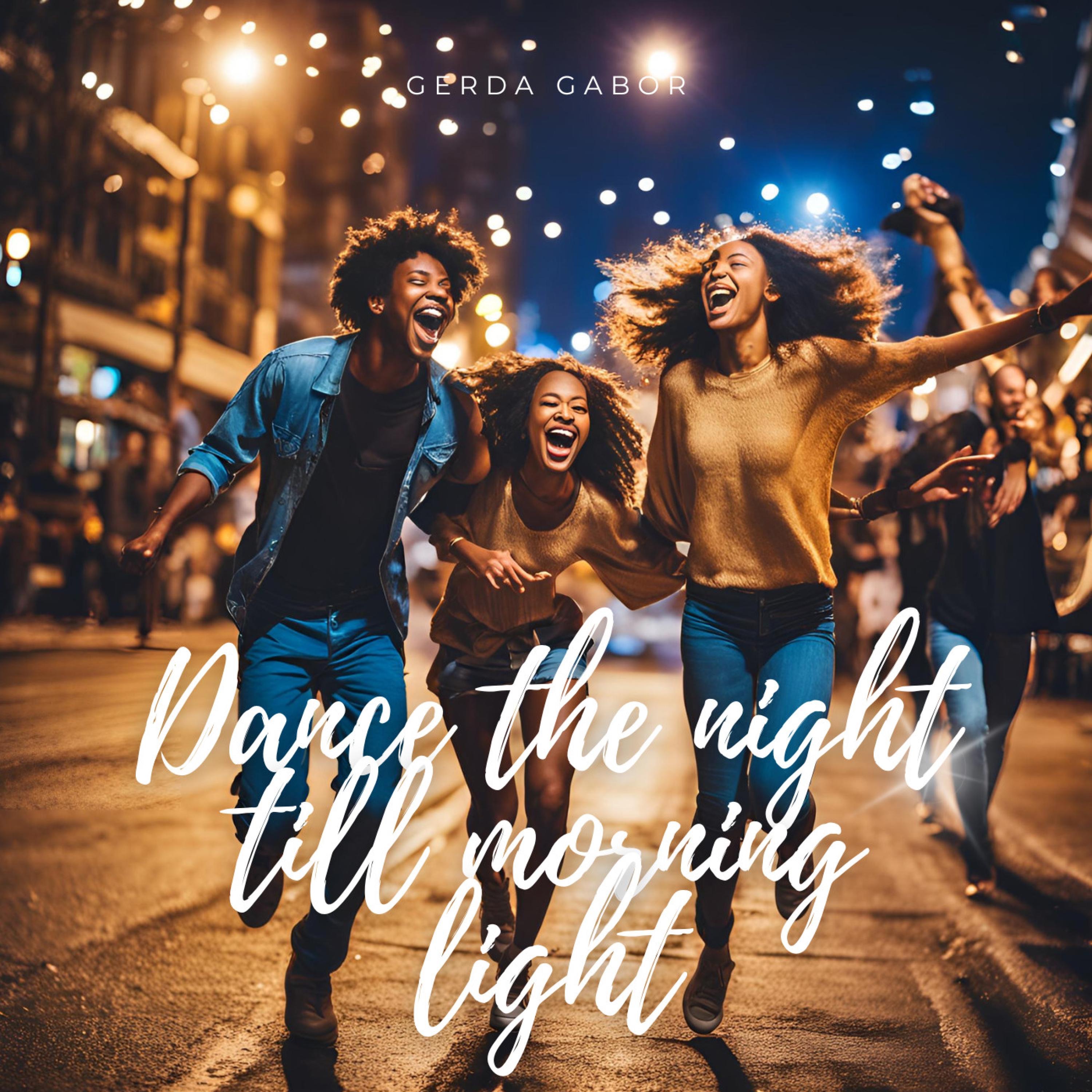 Dance the night till morning light - Single