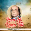 Mehdi Hassan - Yaaro Kisi Qatil Se