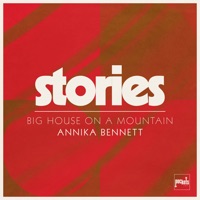 Big House on a Mountain (feat. Annika Bennett) - Single - stories
