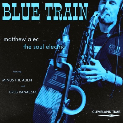 Blue Train (feat. Minus the Alien & Greg Banaszak) - Single