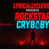 Rockstar Crybaby - Single - Lyrically Clever