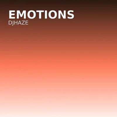 Listen to Emotions - Single by djhaze