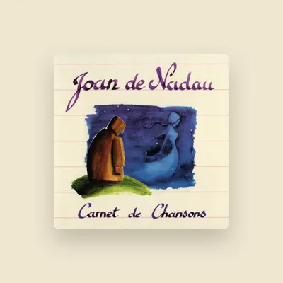Listen to Joan de Nadau, watch music videos, read bio, see tour dates & more!