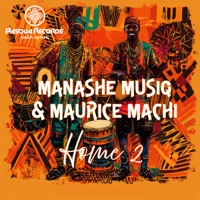 Home 2 - Single - Manashe Musiq & Maurice Machi