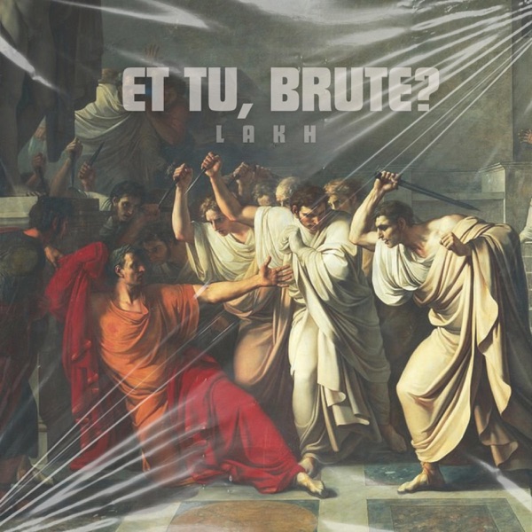 Et tu, Brute?
