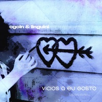 Vícios q eu gosto - Single - ogoin & Linguini