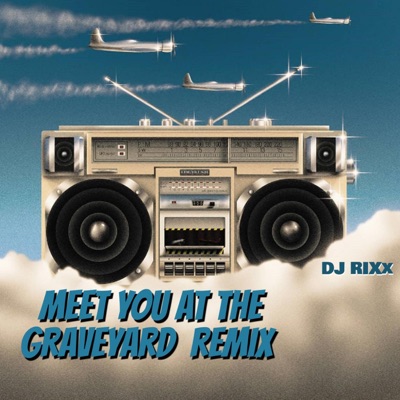 DJ RixX - Meet You At The Graveyard (REMIX)