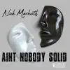 AIN'T NOBODY SOLID