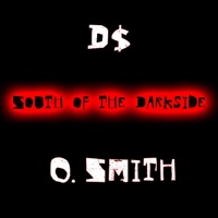 South of the Darkside - EP - D$ & O. Smith