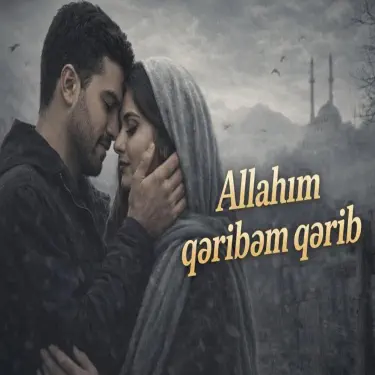 ALLAHIM QƏRİBƏM QƏRİB