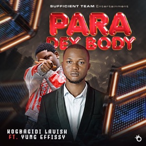 Para Dey Body (feat. Yung Effissy)