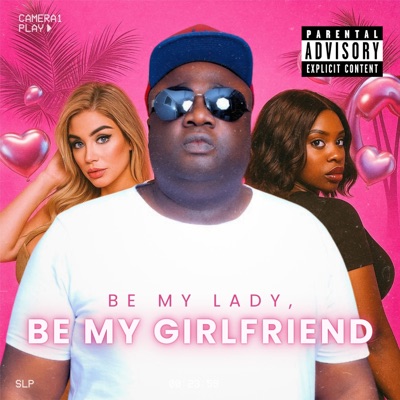 Be My Lady, Be My Girlfriend (feat. Queen Sardia) - Single