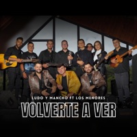 Volverte A Ver (feat. Los Menores) - Single - Ludo y Mancho