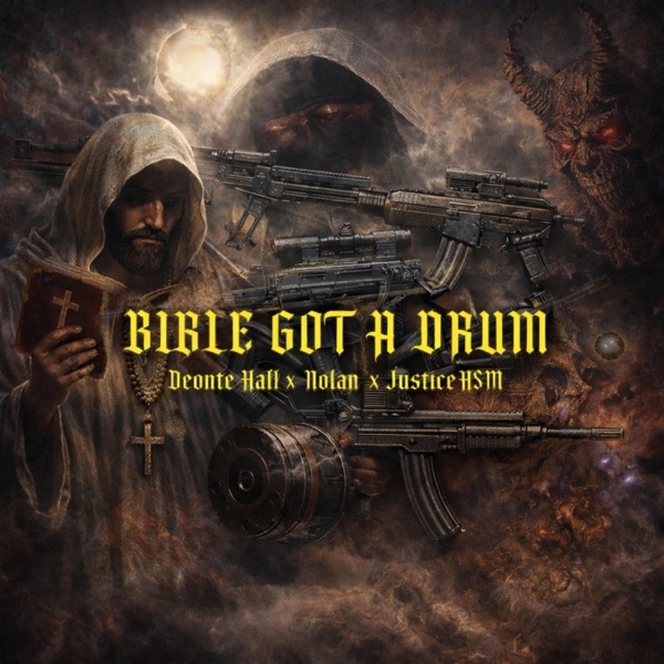 BIBLE GOT A DRUM (feat. Deonte Hall, Nolan & JusticeHSM)