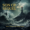 Son of Sequel - Robert Holmes
