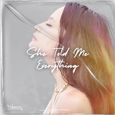 She Told Me Everything - Single