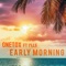Early Morning (feat. Ille) - Onetox lyrics