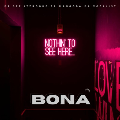 Bona (feat. Manqoba De Vocalist & DJ Dee) - Single