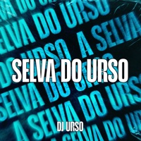 Selva do Urso - EP - DJ Urso & Só Hits Records