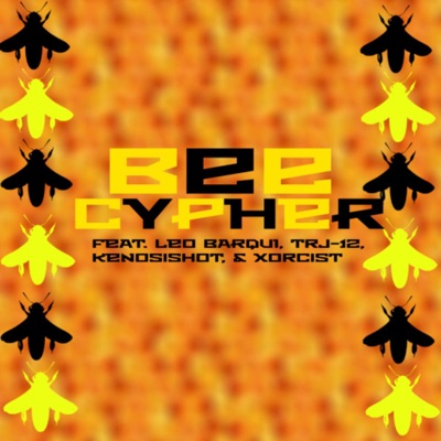 Bee Cypher (feat. Leo Barqui, XORCIST, KenosIsHot & TRJ-12) - Single