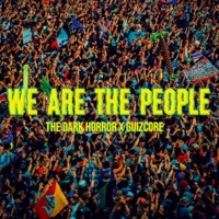 We Are the People - Single - The Dark Horror & Guizcore