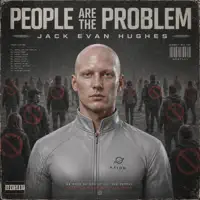 People are the problem — Jack Evan Hughes