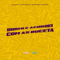 Dormi e Acordei Com as Buceta - Single - MC Nuno VJ, Mc Elison SP, MD MELODIA & DJ Relikia