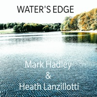 Water's Edge (feat. Heath Lanz) - Single - Mark Hadley