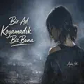 Bir Ad Koyamadık Biz Buna