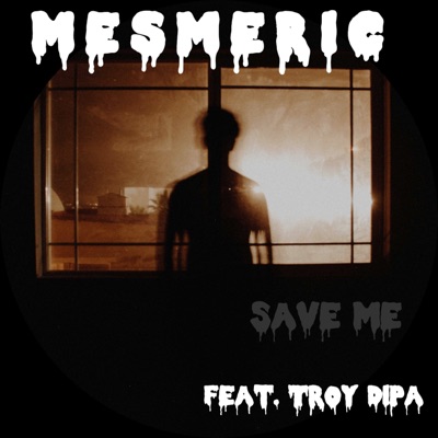 Save Me (feat. Troy Dipa) - Single
