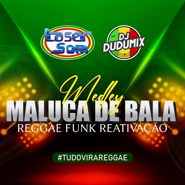 MEDLEY REATIVAÇÃO MALUCA DE BALA