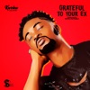 Grateful To Your Ex