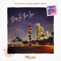 Deep in Your Love - Single - Elle Blue, Alosa & BOOTY LEAK