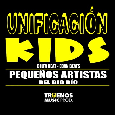 UNIFICACIÓN KIDS 1 (feat. MONSERRAP, JULI MC, GÉNESIS, GASPY MC, VIDAMIA, REY CALAVERA, EMECER, MARTINAS CREW, DJ AGATHA, DELTA BEAT & EDAN BEATS) - Single