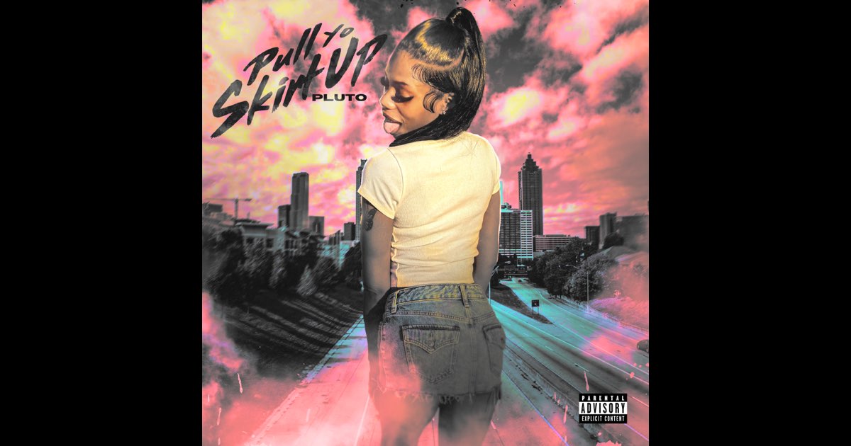 Pull Yo Skirt Up - Single - Album by PLUTO - Apple Music
