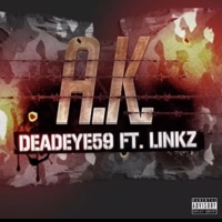 A k (feat. Lyrical Linkz) - Single - Deadeye59